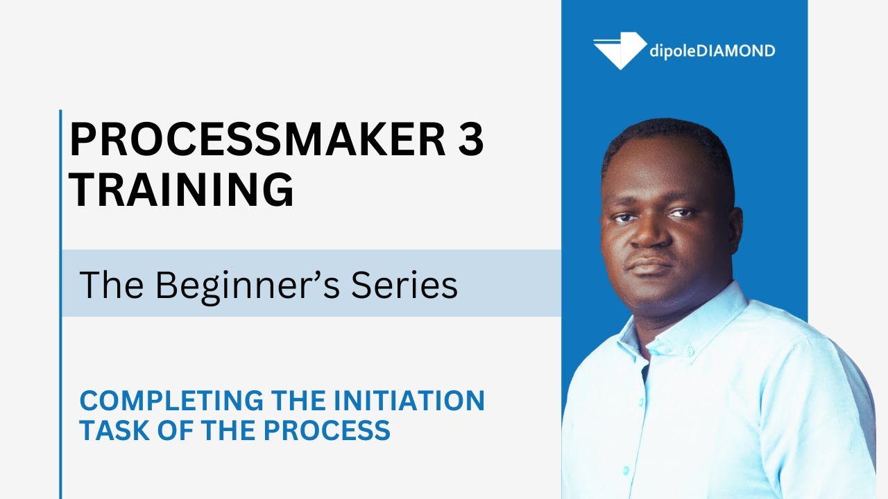09 - Completing The Initiation Task of The Process (ProcessMaker 3 Training - The Beginner's Series)