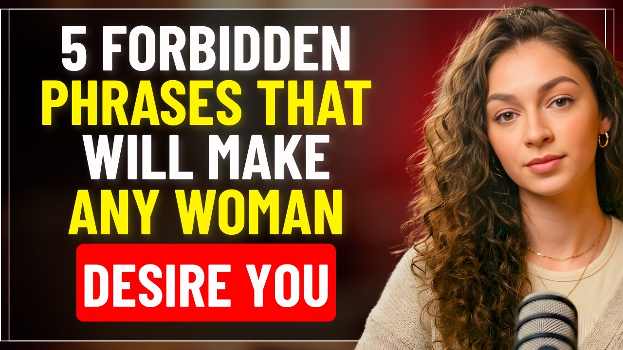 5 FORBIDDEN PHRASES That Will Make ANY WOMAN Desire You | Love Psychology