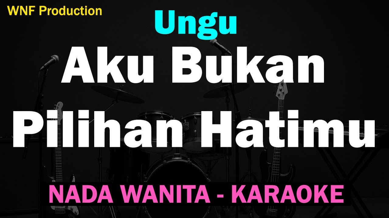 Aku Bukan Pilihan Hatimu – Ungu | Karaoke Versi Wanita (Female Version)