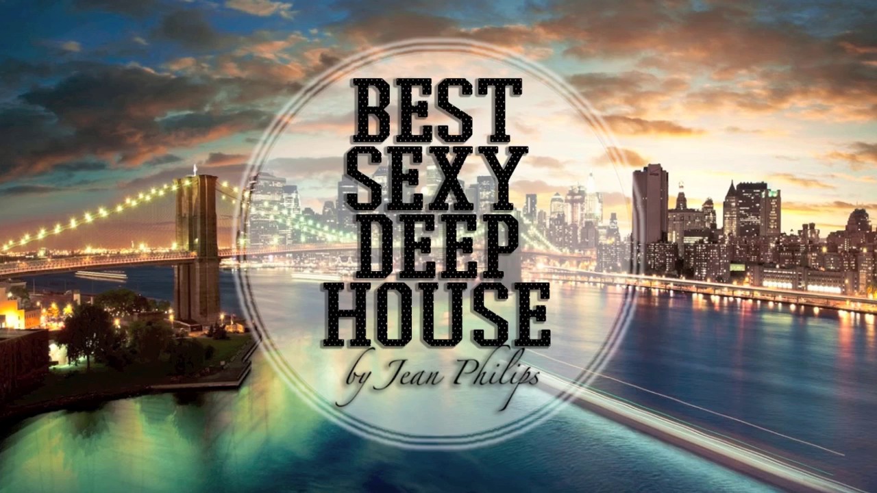 ★ Best Sexy Deep House Oktober 2016 ★ by Jean Philips