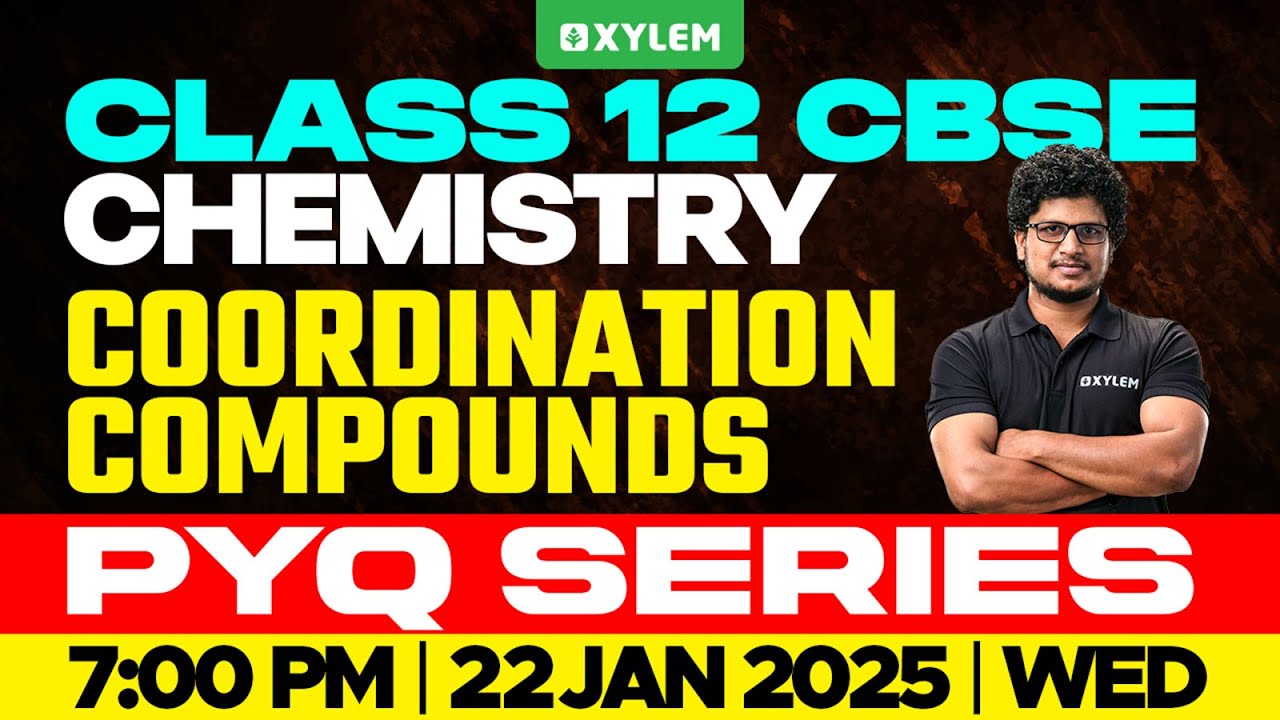 Class 12 CBSE Chemistry | Coordination Compounds | PYQ Series | Xylem 12 CBSE