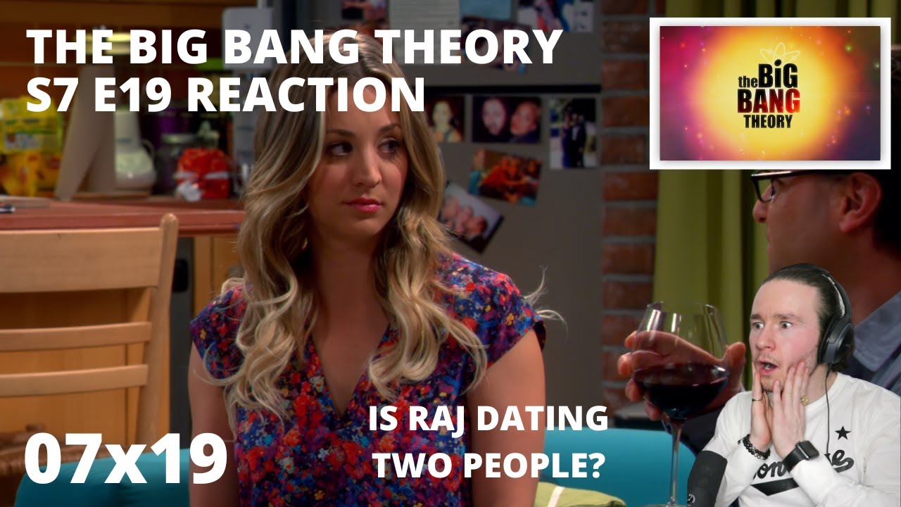 THE BIG BANG THEORY S7 E19 THE INDECISION AMALGAMATION REACTION 7x19 IS RAJ DATING TWO WOMEN