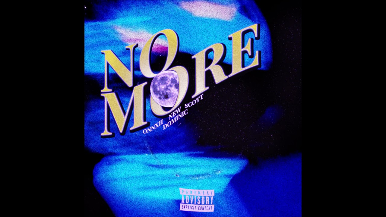 Onnxii x NewDominic x Scott - ไม่มีอีกแล้ว (No More)