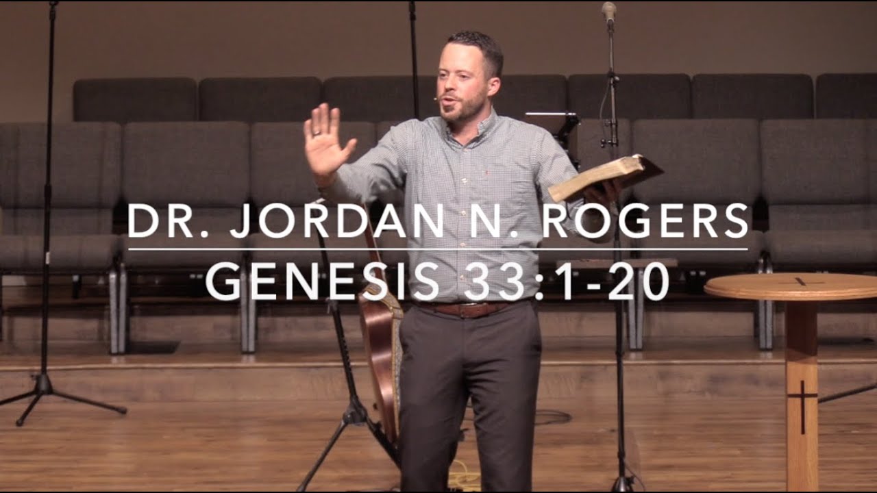 Proofs of a Powerful Transformation - Genesis 33:1-20 (1.8.20) - Dr. Jordan N. Rogers