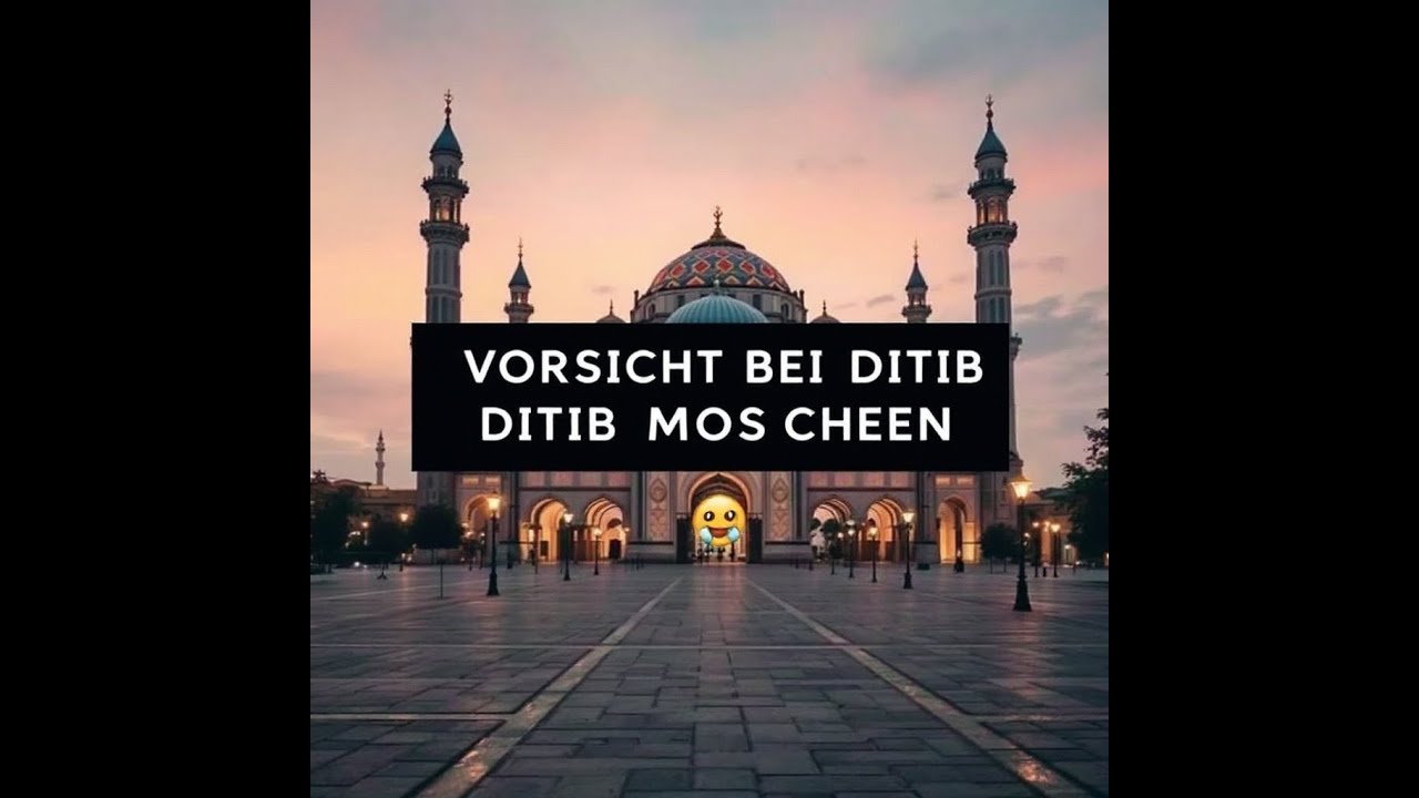 DITIB Moscheen warum man sie meiden sollte, wenn man kein Wissen hat.