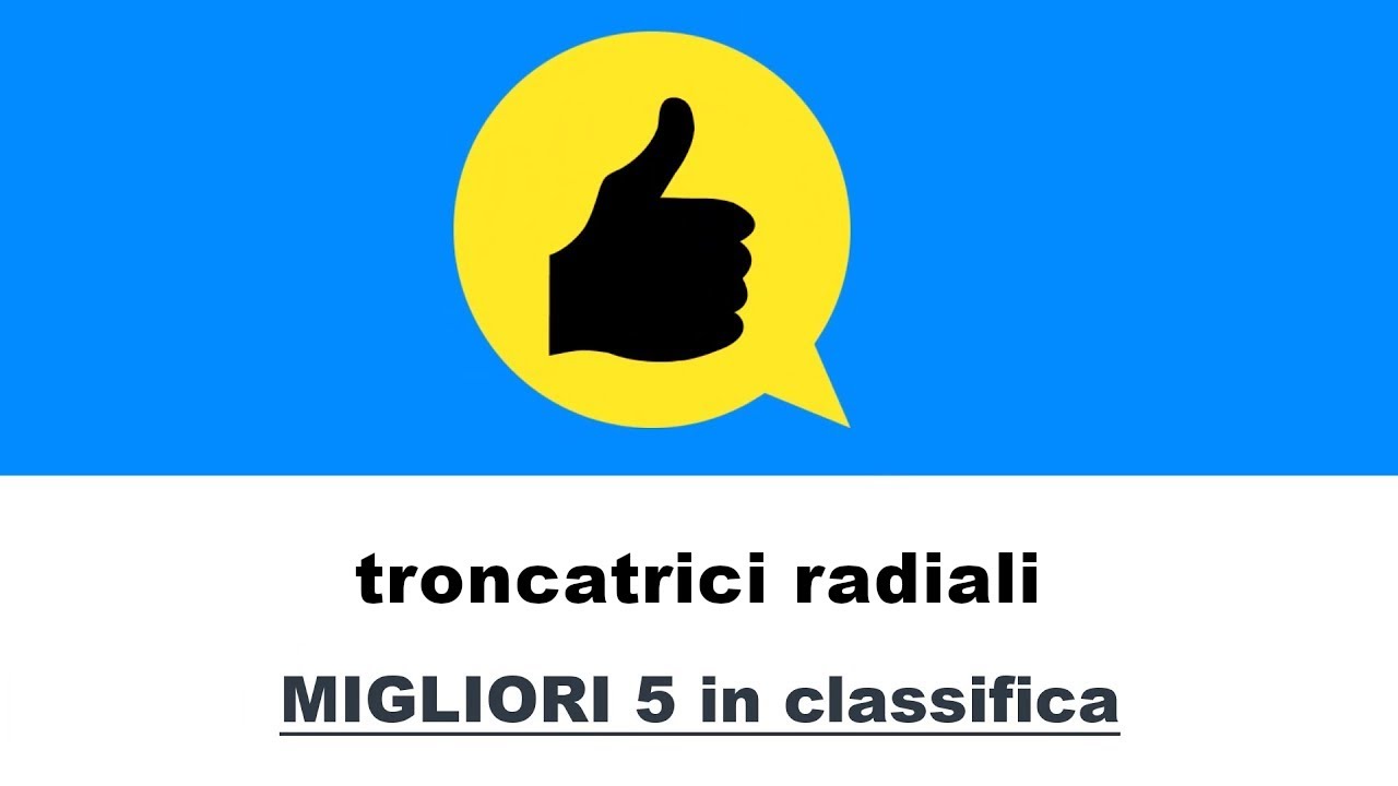 Migliori troncatrici radiali 2022 - Classifica Recensioni 2022