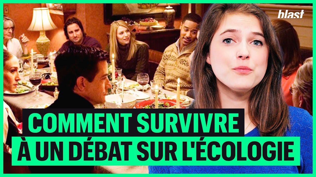COMMENT SURVIVRE À UN DÉBAT SUR L'ÉCOLOGIE ?