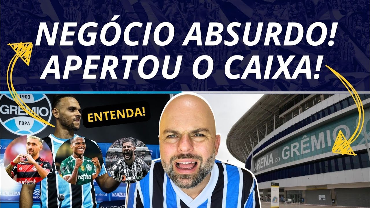 NEG&Oacute;CIO ABSURDO! | BRAITHWAITE:  ARRASCAETA, JHON ARIAS E HULK | CAIXA CAIXA DO GR&Ecirc;MIO.