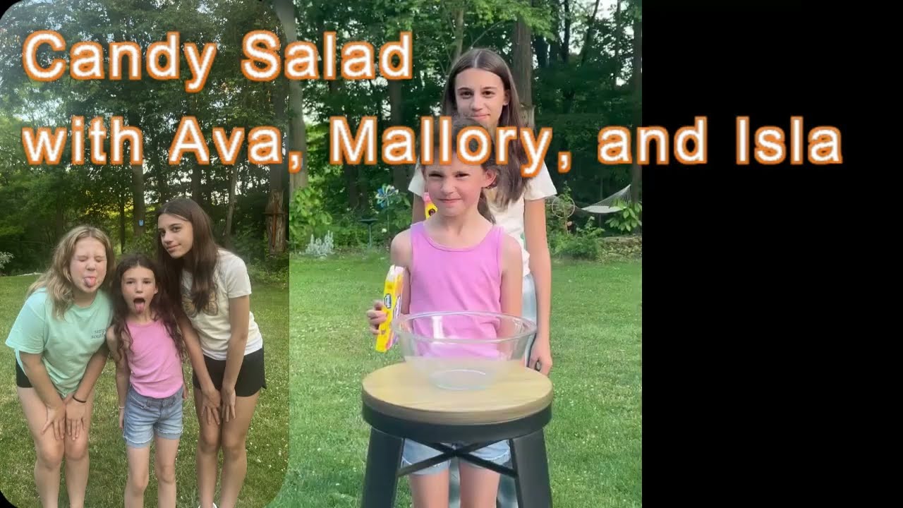 Candy Salad with Ava, Mallory, and Isla