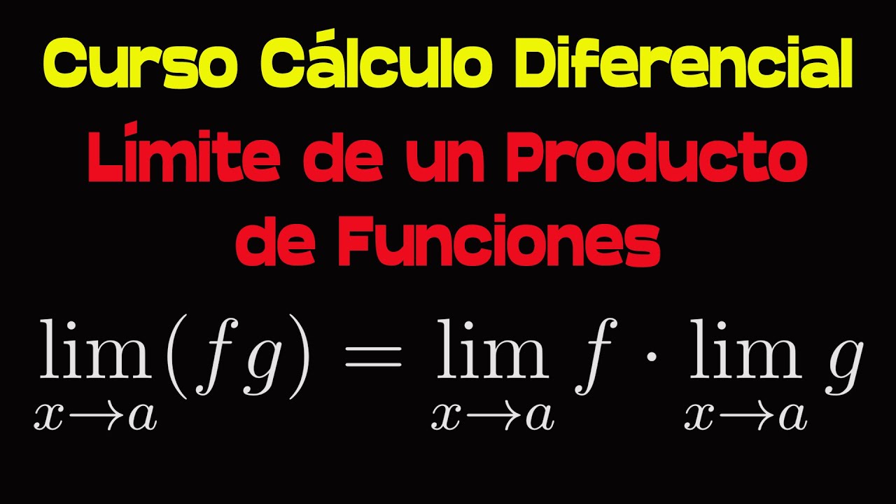 El Límite de un Producto de Funciones Curso de Cálculo Diferencial