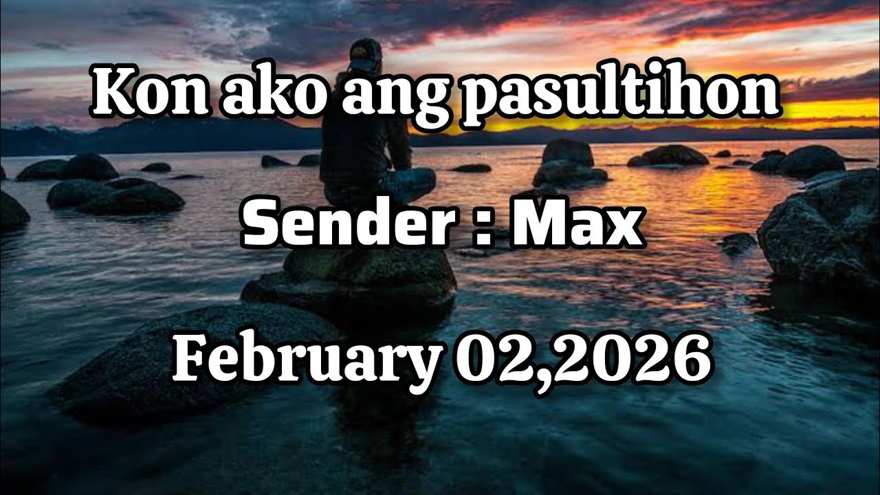 Kon ako ang pasultihon sender Max February 2 2026