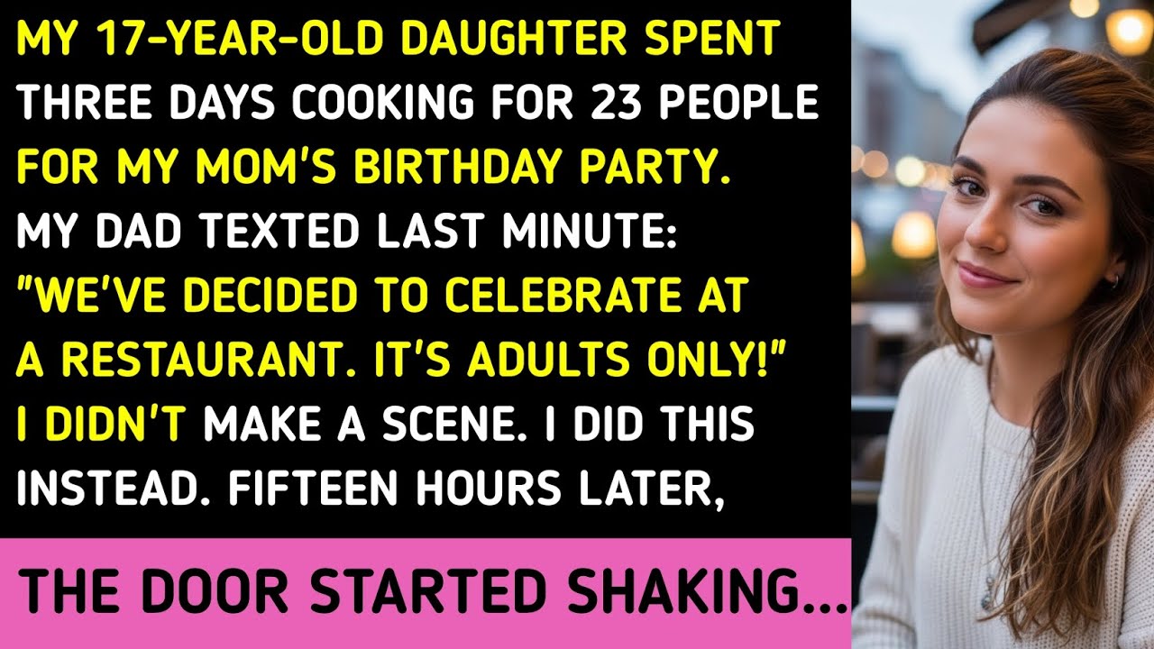 MY 17-YEAR-OLD DAUGHTER SPENT THREE DAYS COOKING FOR 23 PEOPLEMY DAD TEXTED LAST MINUTE:FOR MY MOM'S