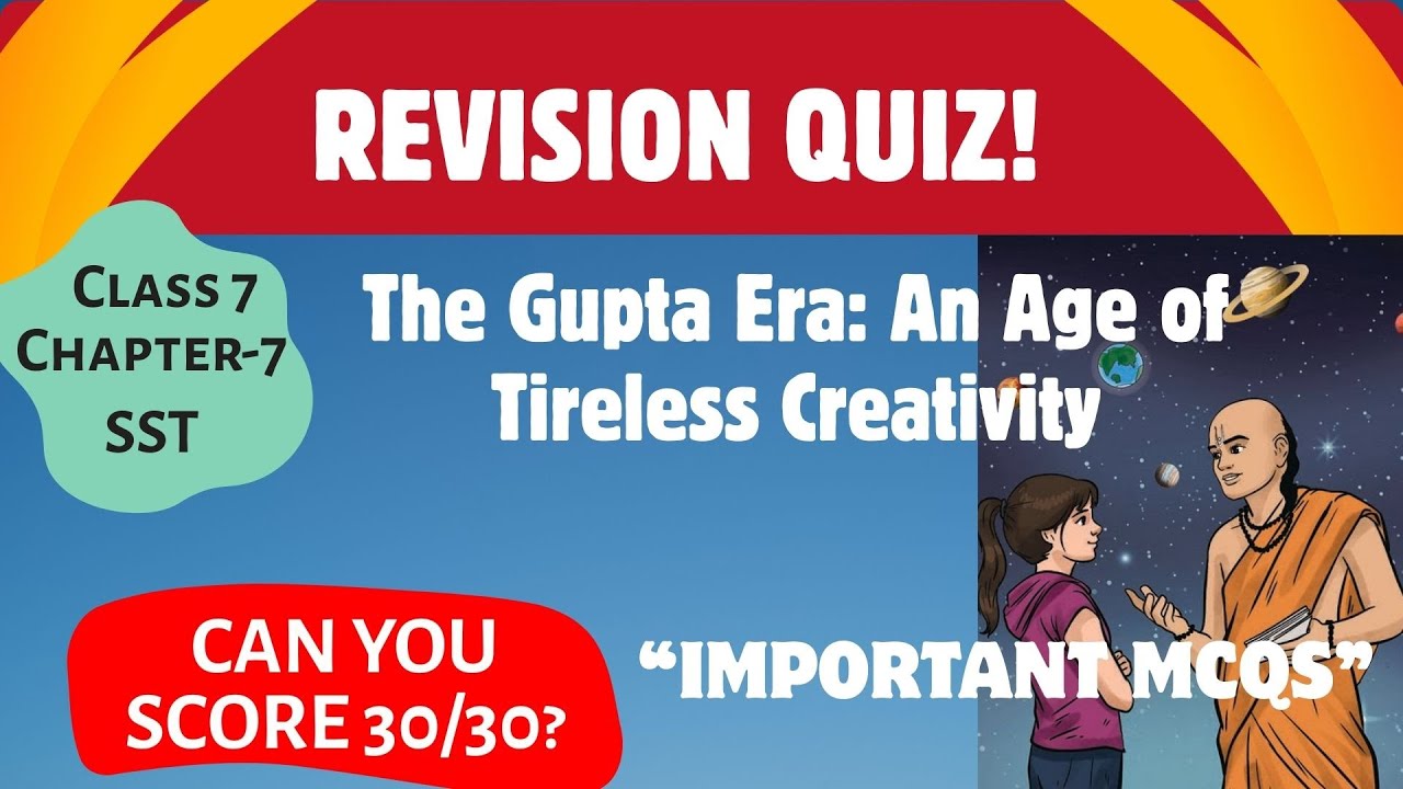 The Gupta Era: An Age of Tireless Creativity | MCQ Quiz | Class 7 SST