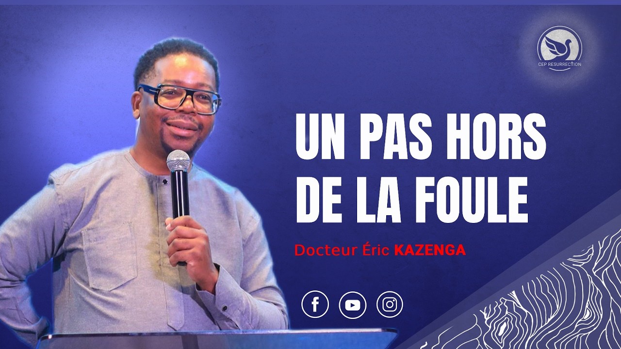 UN PAS HORS DE LA FOULE-Dr. ERIC KAZENGA