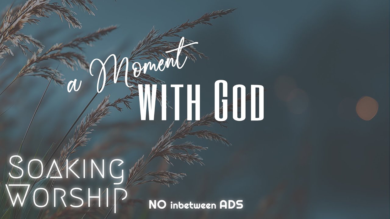 Moment With God 🌿 Peaceful Prayer Worship Instrumental for Devotion & Meditation