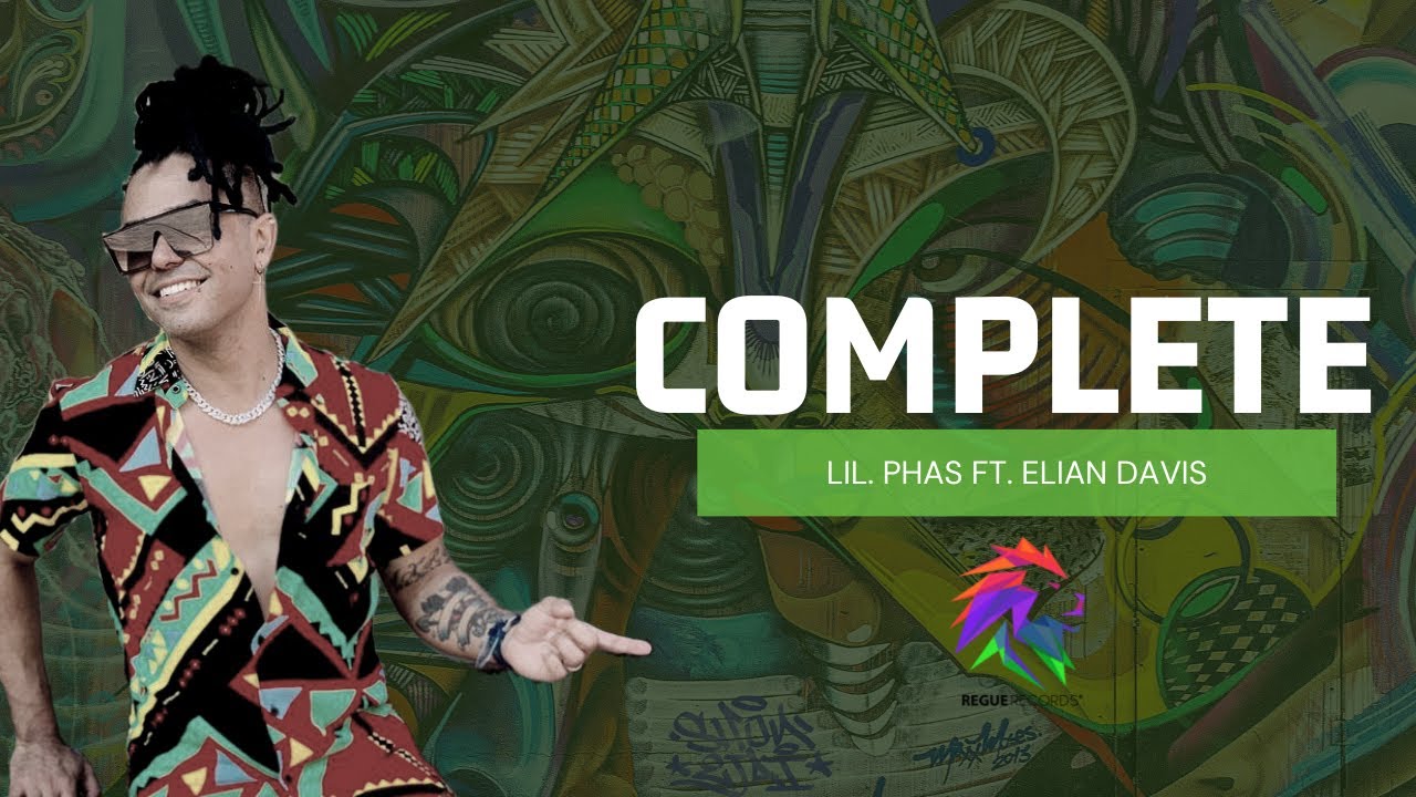 Complete - Lil Phas Ft .Elian Davis