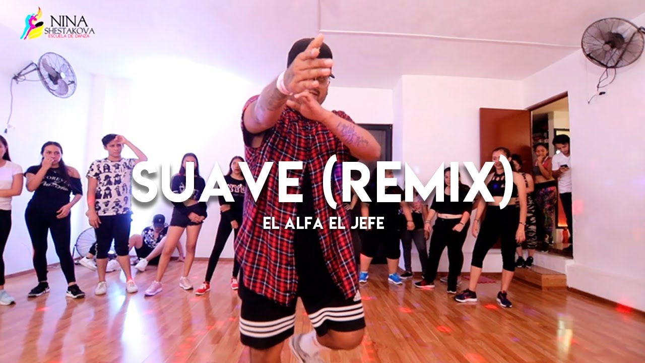 El Alfa El Jefe - SUAVE (Remix) // Anthony Choreography