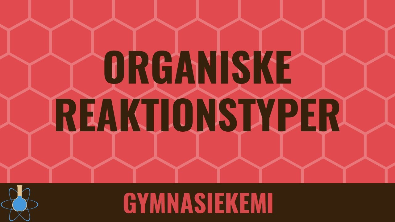 Reaktionstyper | Kemi B - Organisk kemi 12