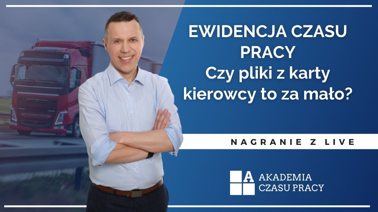 Ewidencja czasu pracy kierowc&oacute;w - czy plik z karty kierowcy to już za mało?