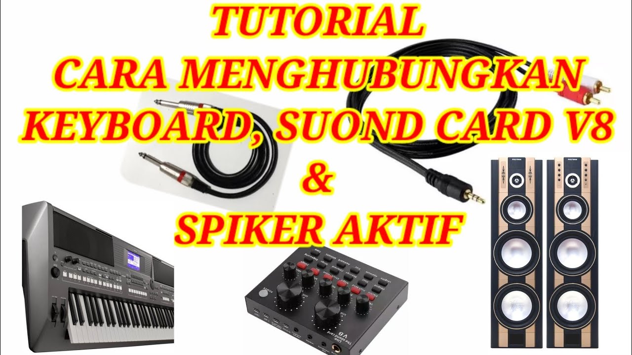 Tutorial Cara Menghubungkan Keyboard, Suond CardV8 & Spiker Aktif