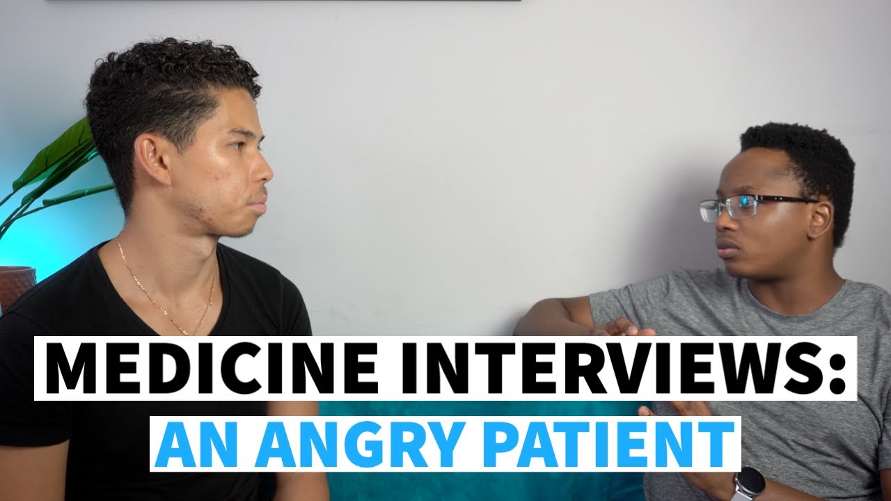 Medicine Interviews - Dealing With an Angry Patient | Role Play Scenario