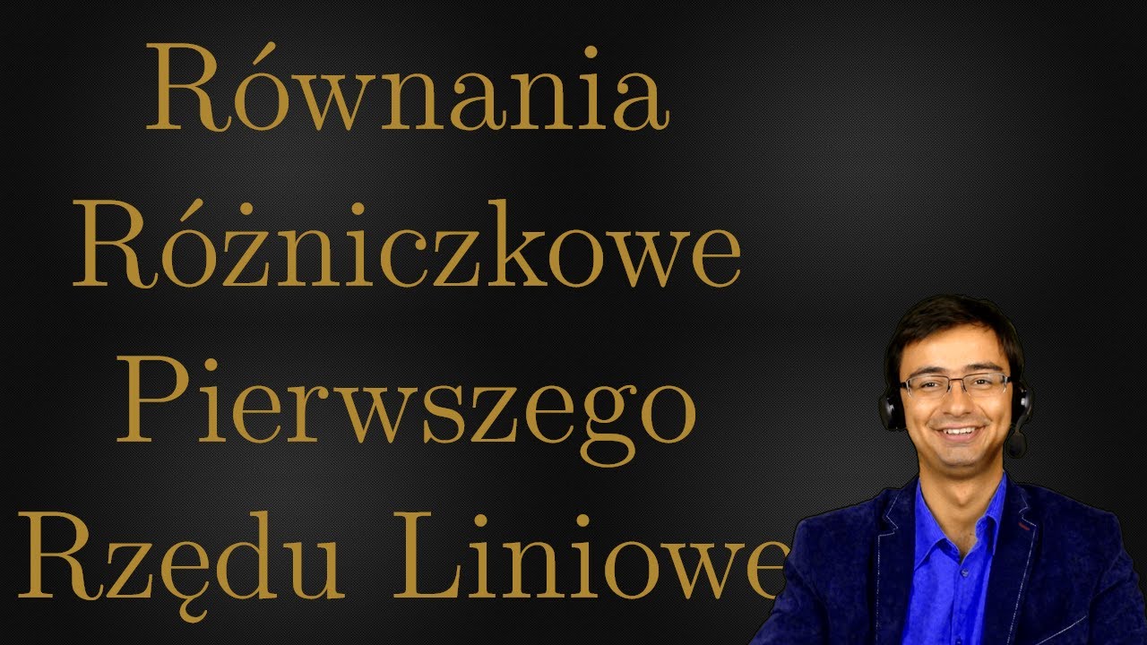 [Live] Równania różniczkowe liniowe rzędu 1