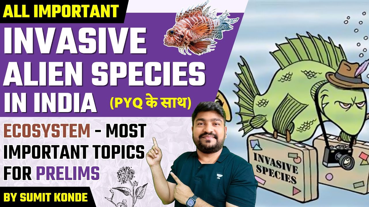 [Environment] All important Invasive Alien Species in India | Ecosystem for UPSC Prelims