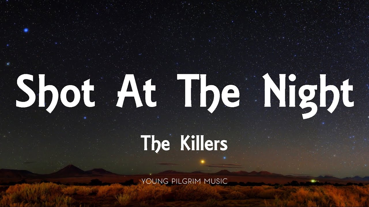 The Killers - Shot At The Night (Lyrics) - Direct Hits (2013)