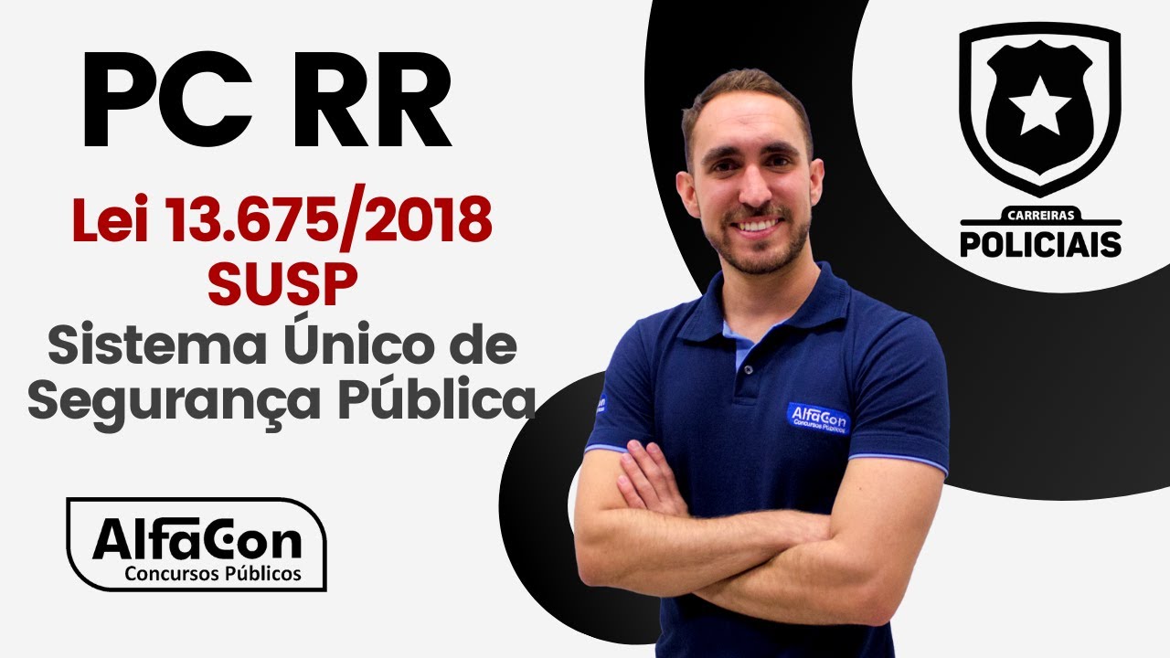 Concurso PC RR - Auxiliar de Perito Criminal da Polícia Civil de Roraima - Lei 13.675/2018 - SUSP