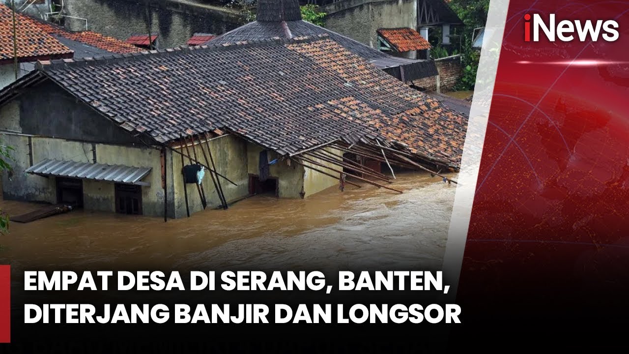 Banjir dan Longsor Terjang Empat Desa di Serang, Banten - iNews Pagi 08/01