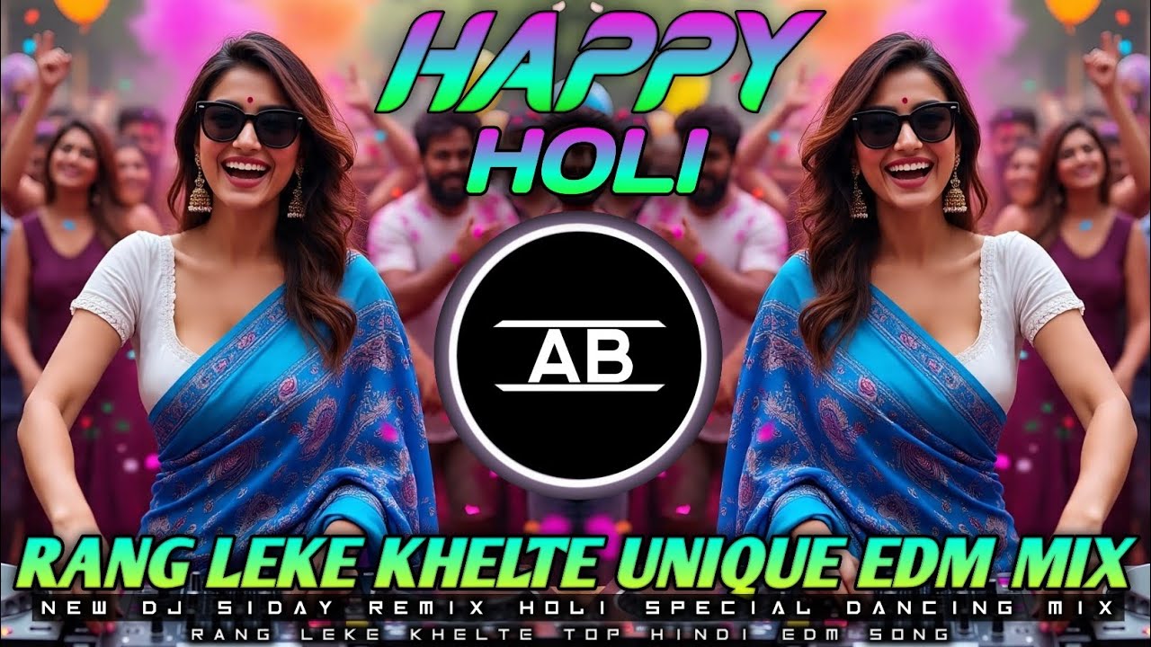 Rang Leke Khelte Unlaul Edm Drop Mix 💥 Holi Festival Edm Dance Mix 💥 Dj Siday Remix 💫 New Came Back