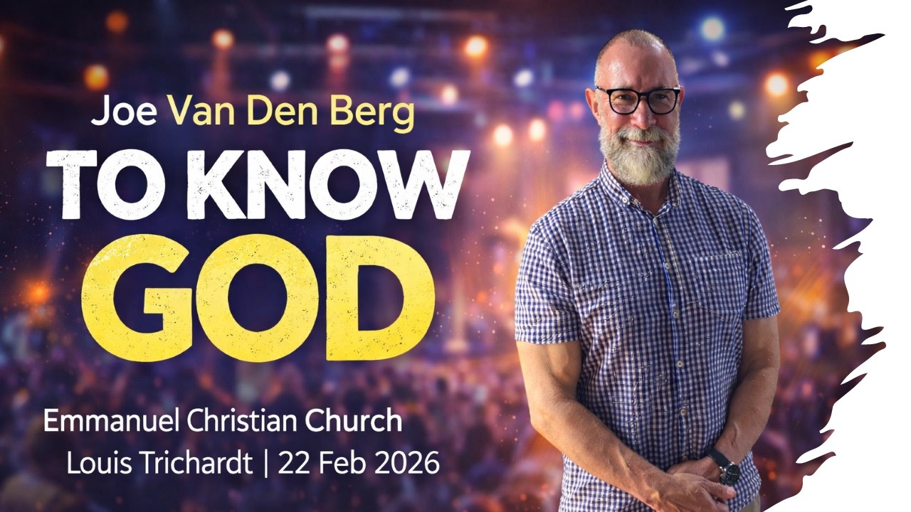 Knowing God | Ps Joe Van Den Berg | 2026-02-22 | Morning Service