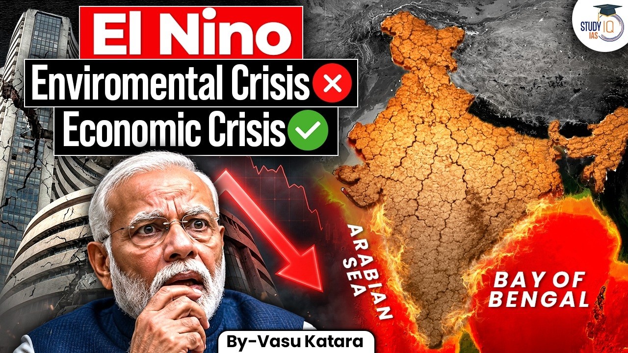 El Ni&ntilde;o 2026: How it Can Impact India's India's Economy, Monsoon & Food Prices | UPSC | StudyIQ IAS