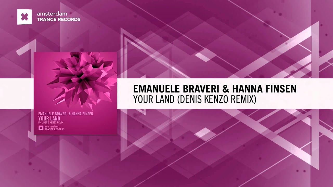 Emanuele Braveri & Hanna Finsen - Your Land (Denis Kenzo Remix)