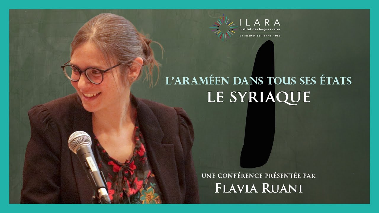 L'araméen dans tous ses états : Le syriaque, par Flavia Ruani (CNRS)