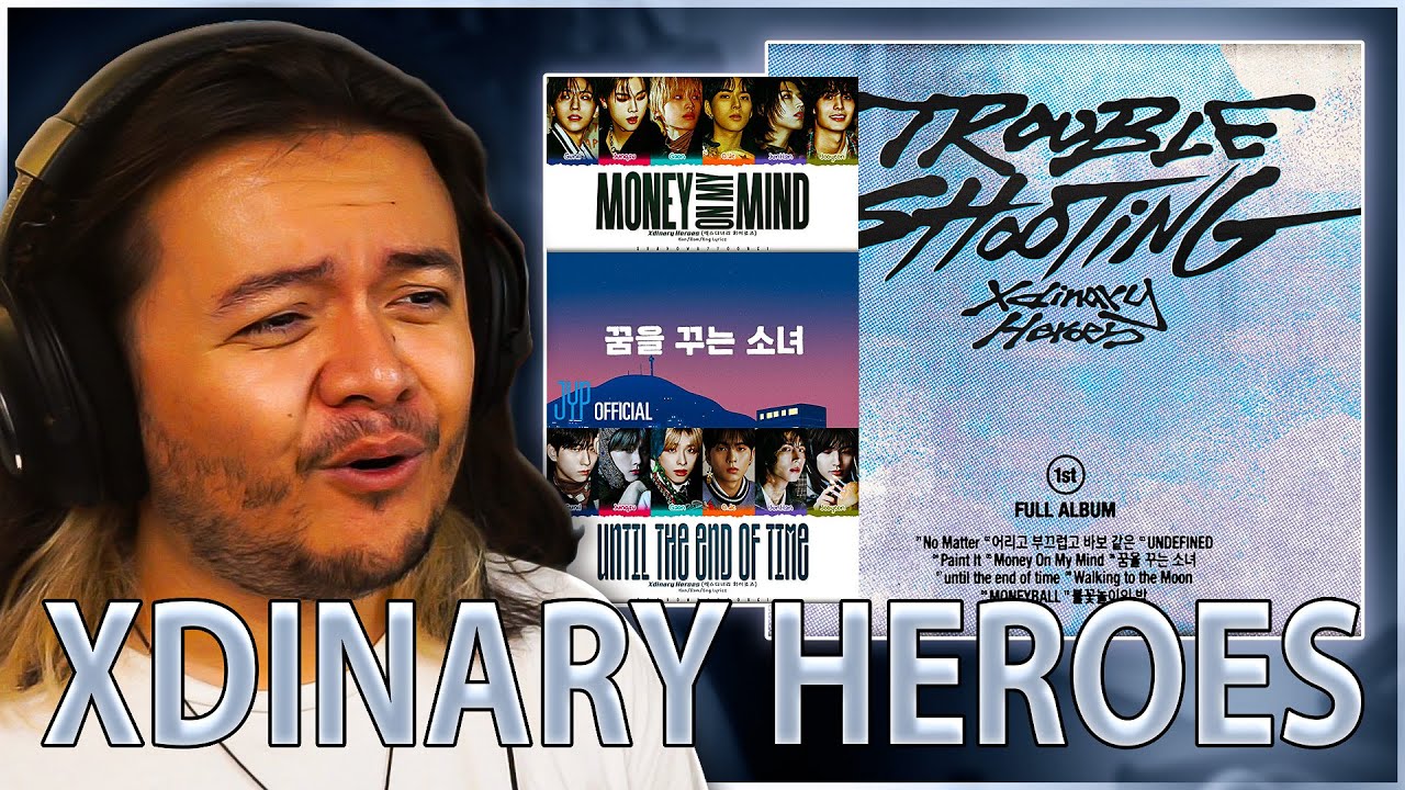 Xdinary Heroes - ‘Money On My Mind’ & ‘Dreaming Girl' & 'until the end of time’ | REACTION