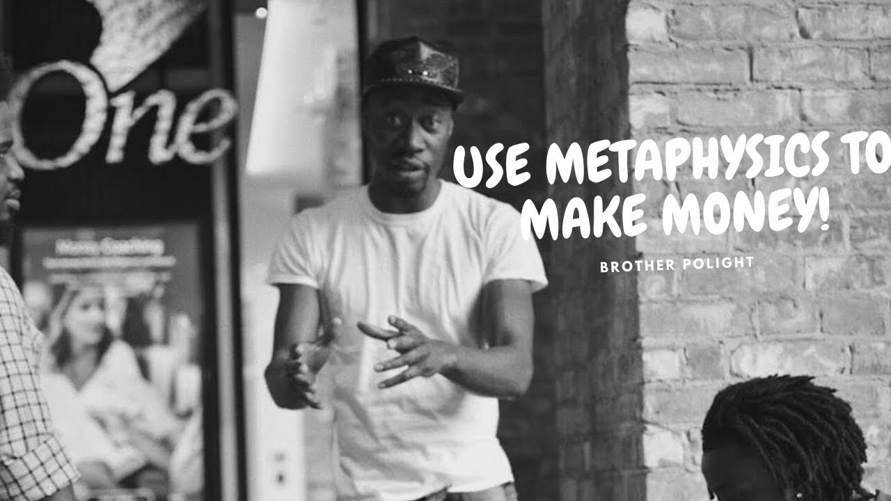 MASTERING METAPHYSICS TO MAKE MONEY - Brother Polight