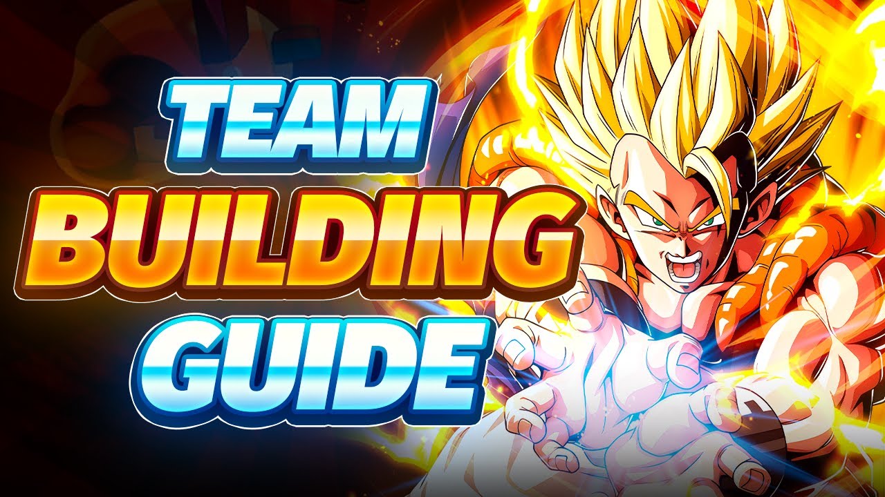 THE ULTIMATE DOKKAN TEAM BUILDING GUIDE FOR ALL SKILL LEVELS! | DBZ: Dokkan Battle