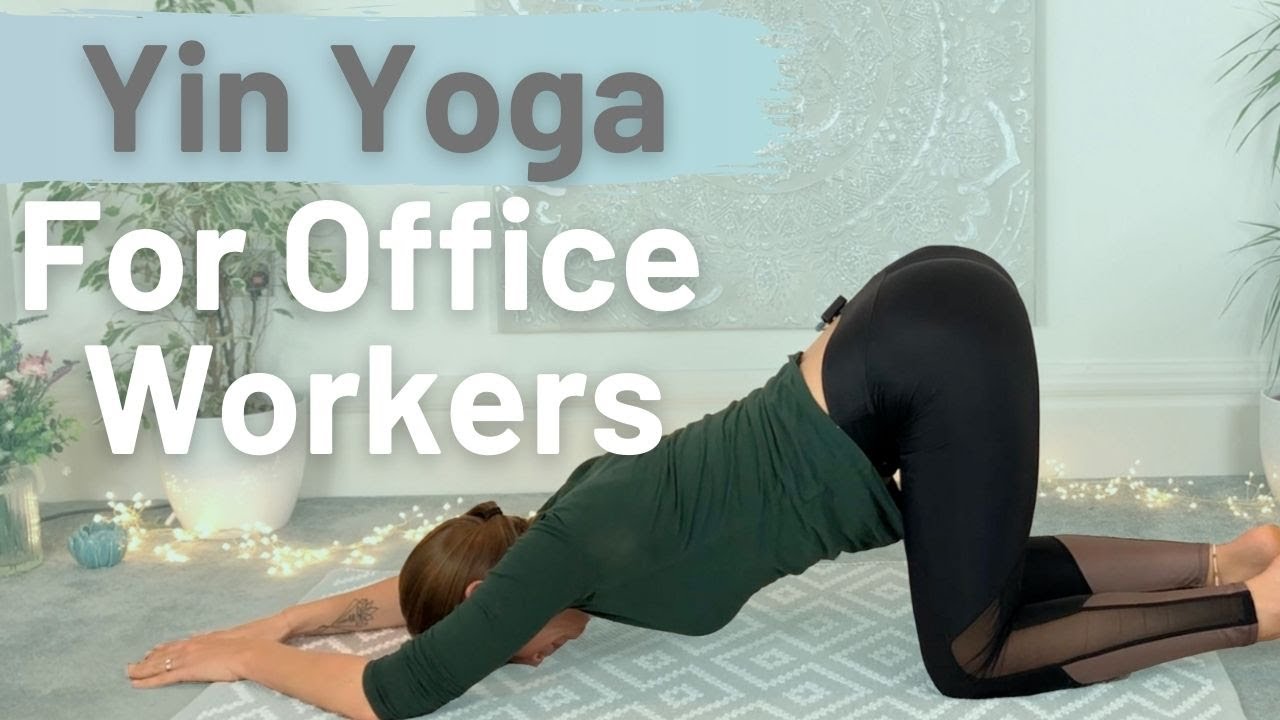 Yin Yoga for Office Workers