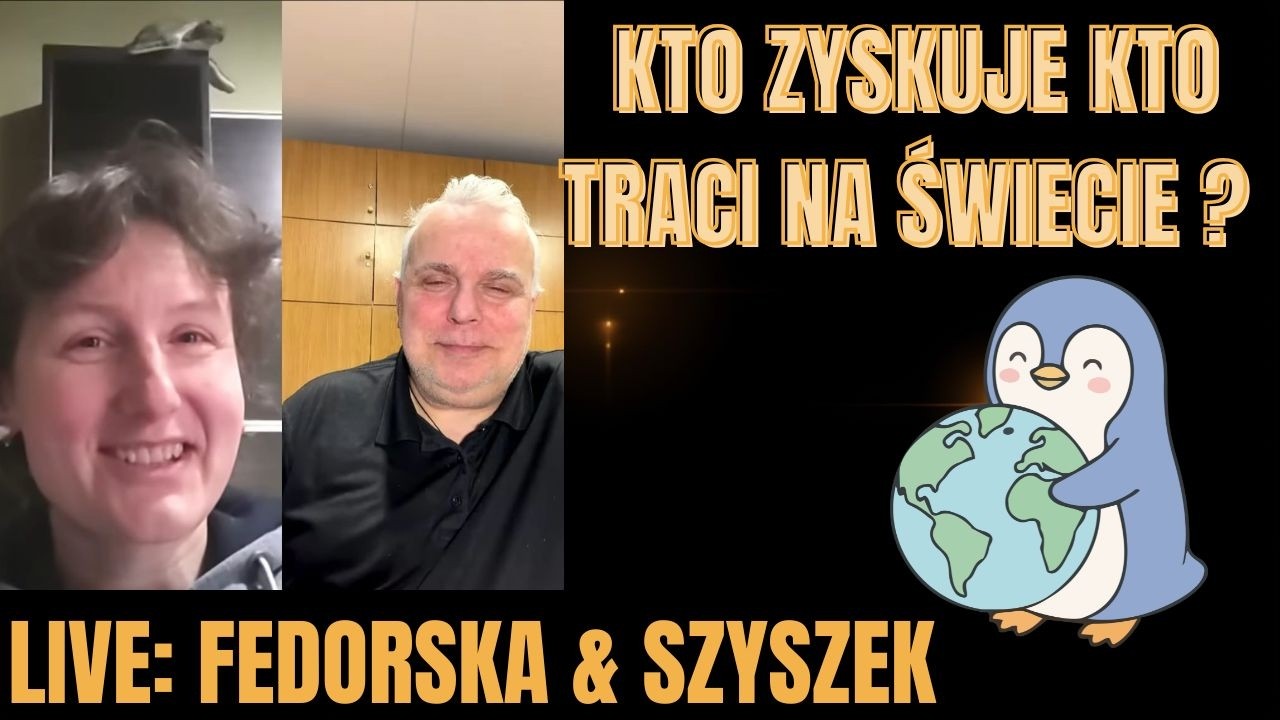 Kto wygrywa, kto przegrywa na świecie? Live Szyszek & Fedorska