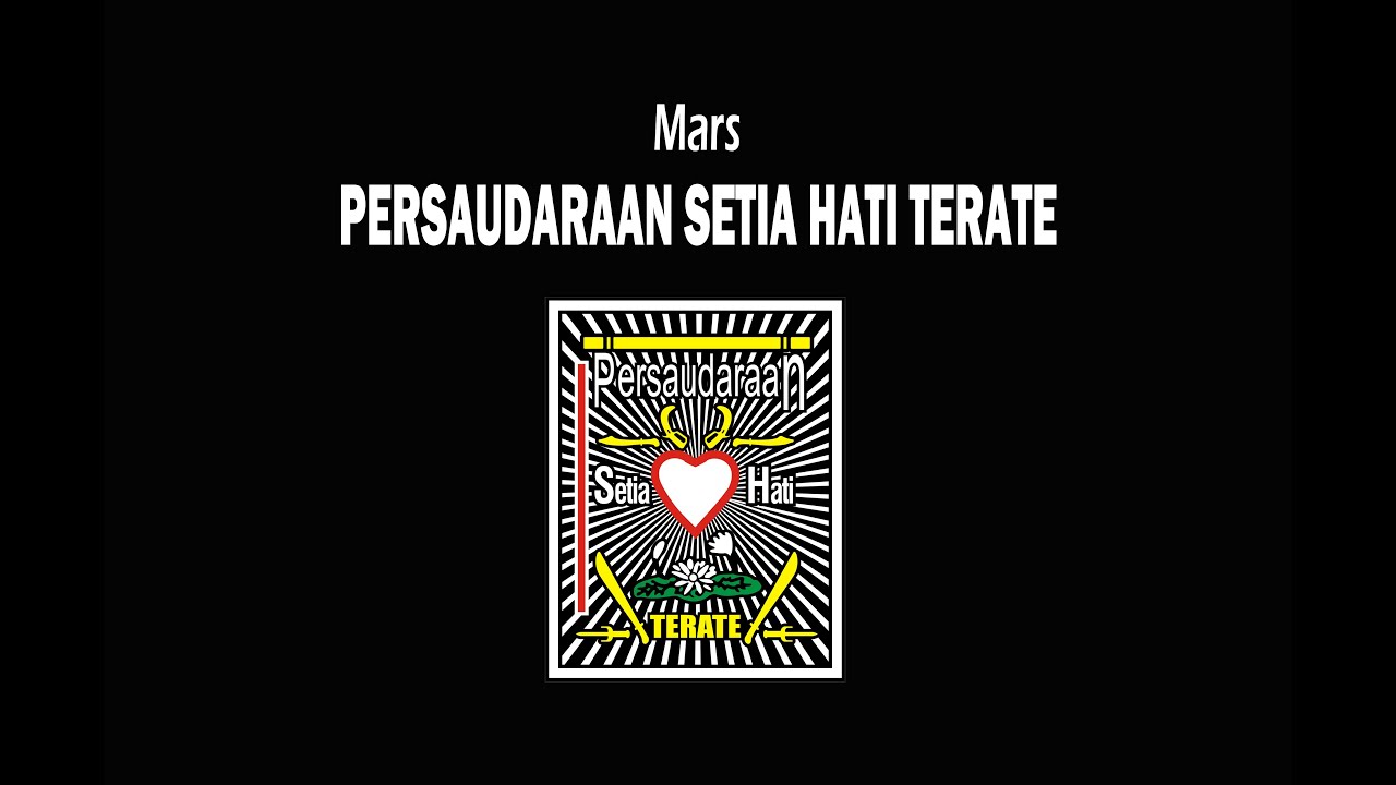 Mars PSHT (Persaudaraan Setia Hati Terate)
