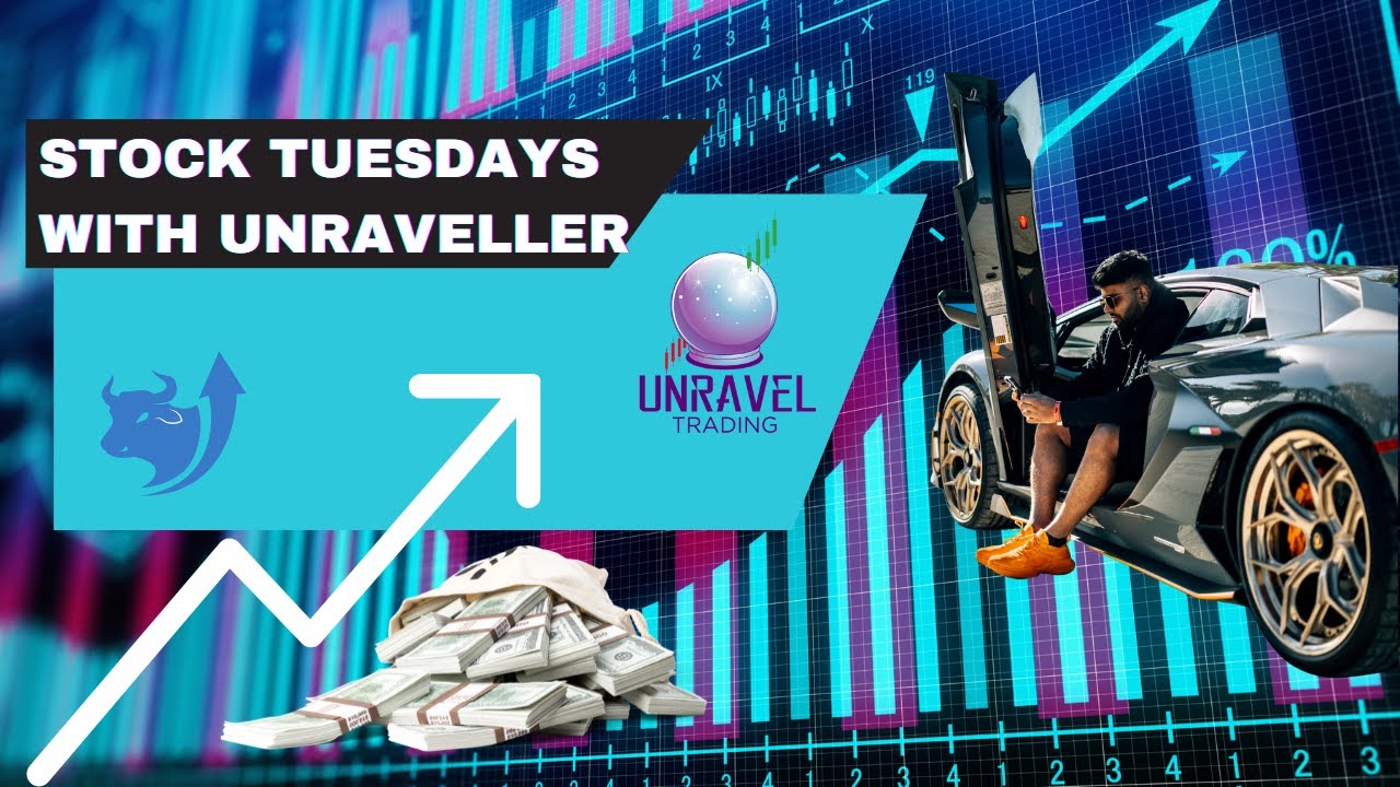 Stock Tuesdays with Unraveller Episode 23