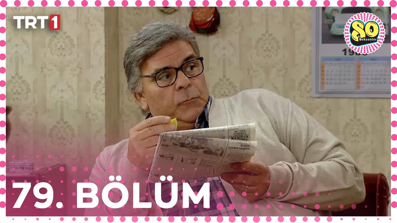 Seksenler 79. B&ouml;l&uuml;m