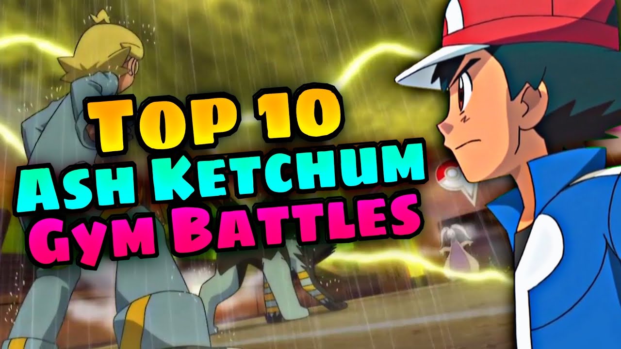 Top 10 Gym Battles from the Pokémon Anime (World Ash Ketchum Day)