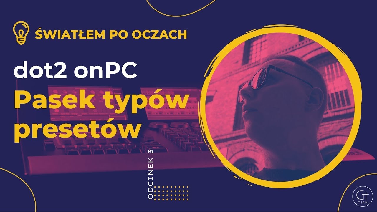 ŚWIATŁEM PO OCZACH | Michał Klimek | dot2 onPC - Pasek typów presetów