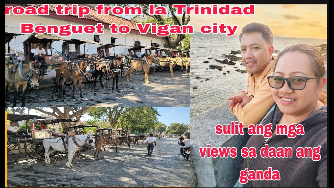 Road trip from la Trinidad Benguet to Vigan city balikan grabe Saket ng katawan Pero sulit naman