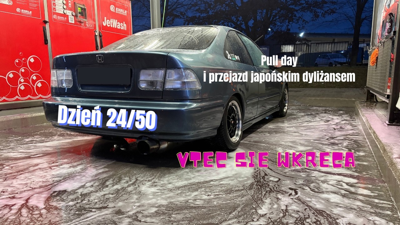 Dzień 24/50 | Pull day i przejażdżka japońskim dyliżansem rozpusty *Vtec się wkręca*