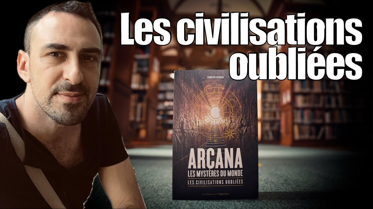 Arcana : Les civilisations oubli&eacute;es - Livre de Ludovic Richer