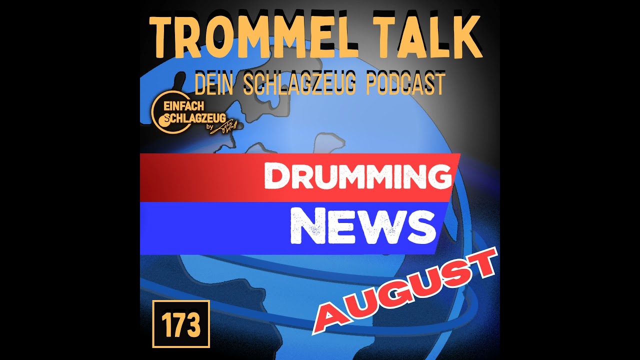 NEWS! Die Schlagzeugnews im August - Trommel Talk Folge 173