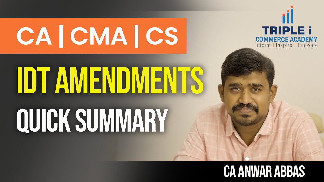 IDT Amendments | CA CMA CS | Anwar Abbas | Triple i Commerce Academy